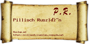 Pillisch Ruszlán névjegykártya